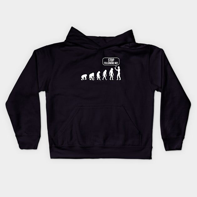 Stop Following Me Evolution Kids Hoodie by Printadorable